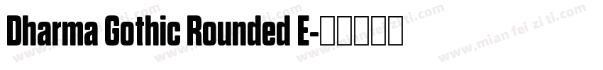 Dharma Gothic Rounded E字体转换